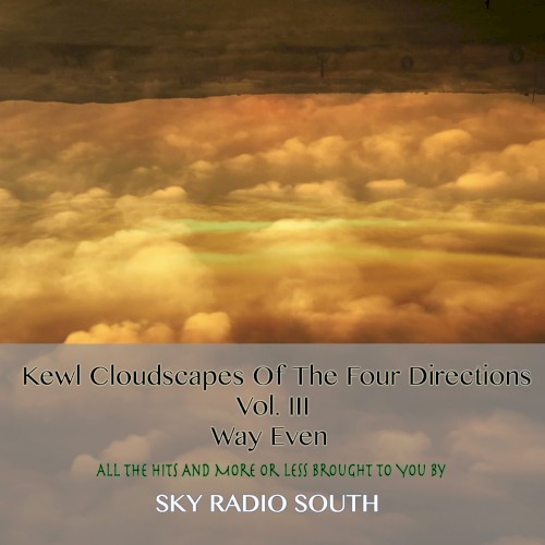 Kewl Cloudscapes of the Four Directions: Vol III - WAY EVEN