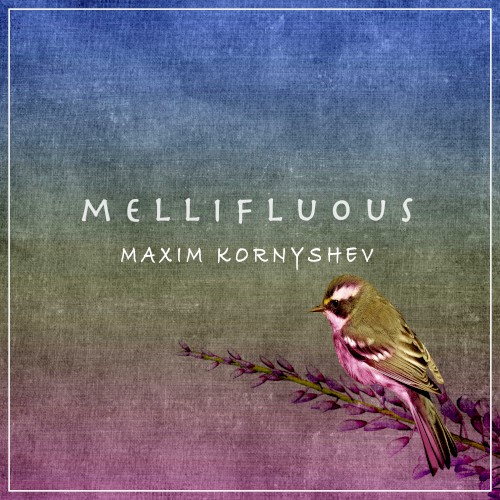 Maxim Kornyshev - Mellifluous