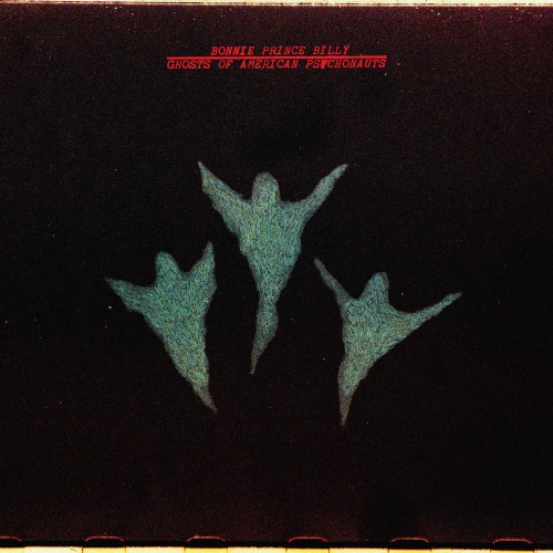 Bonnie "Prince" Billy &ndash; Ghosts of American Psychonauts