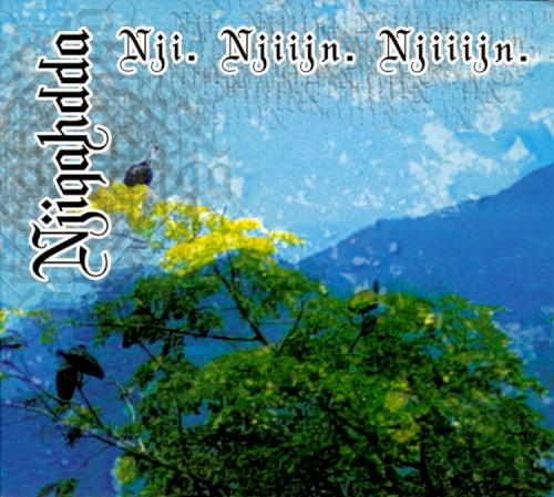 Nji. Njiijn. Njiiijn.