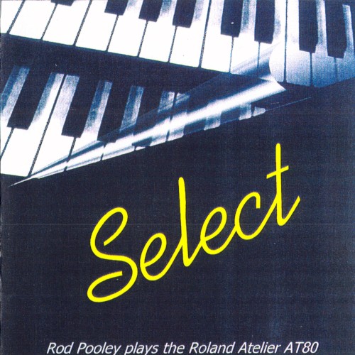 Select – Rod Pooley Plays the Roland Atelier AT80