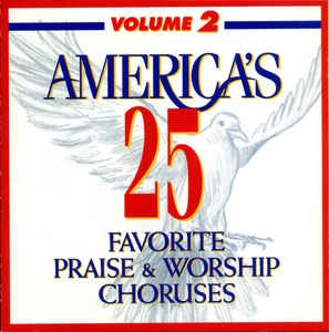America's 25 Favorite Praise & Worship Choruses, Volume 2