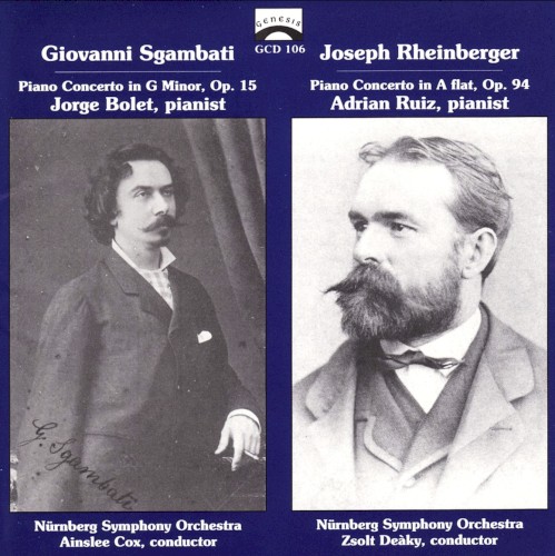 Sgambati: Piano Concerto in G minor, op. 15 / Rheinberger: Piano Concerto in A-flat, op. 94