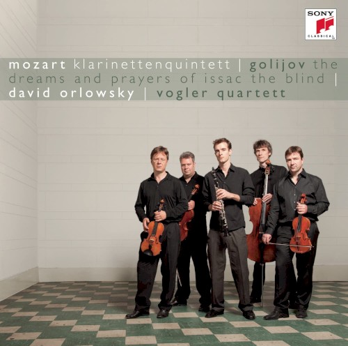 Mozart: Klarinettenquintett / Golijov: The Dreams and Prayers of Isaac the Blind