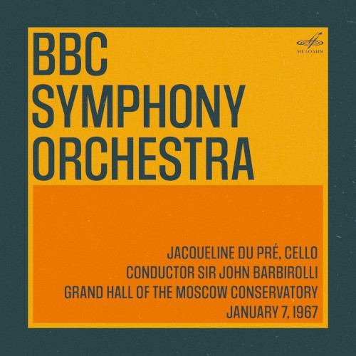 BBC Symphony Orchestra in Moscow: Sir John Barbirolli, Jacqueline Du Pré, January 7, 1967