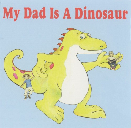My Dad Is A Dinosaur