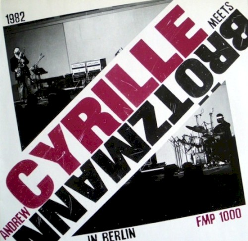 Andrew Cyrille Meets Brötzmann in Berlin