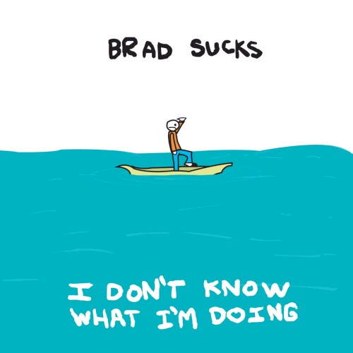 I Don't Know What I'm Doing