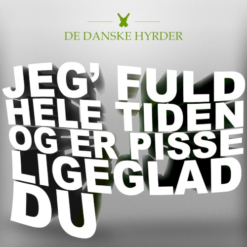 Jeg' Fuld Hele Tiden Og Er Pisse Ligeglad Du