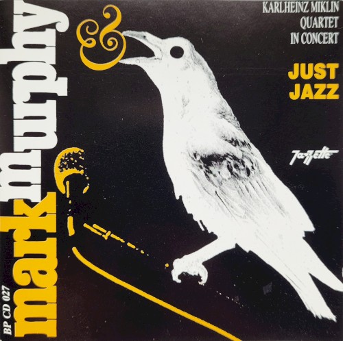 Mark Murphy & Karlheinz Miklin Quartet In Concert - Just Jazz