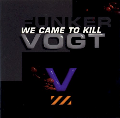 We Came to Kill