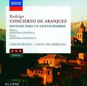 Rodrigo: Concierto de Aranjuez / Fantasía para un gentilhombre / Albéniz: Rapsodia Española / Turina: Rapsodia sinfónica