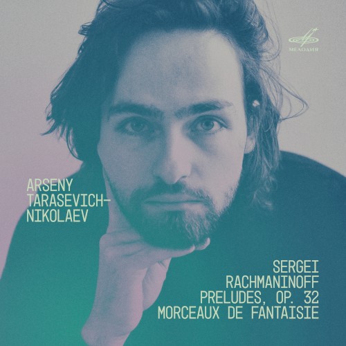 Preludes, Op. 32 & Morceaux de fantaisie, Op. 3
