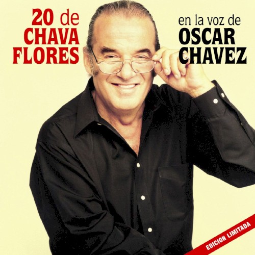 20 de Chava Flores en la voz de Óscar Chávez