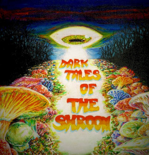 Dark Tales Of The Shroom
