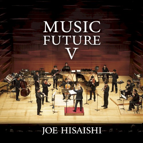 Joe Hisaishi Presents Music Future V