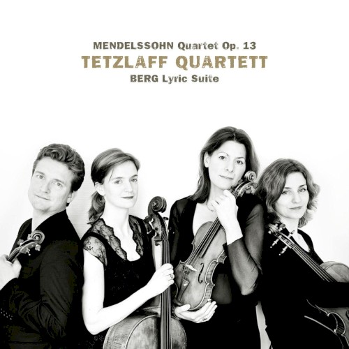 Mendelssohn: Quartet, op. 13 / Berg: Lyric Suite