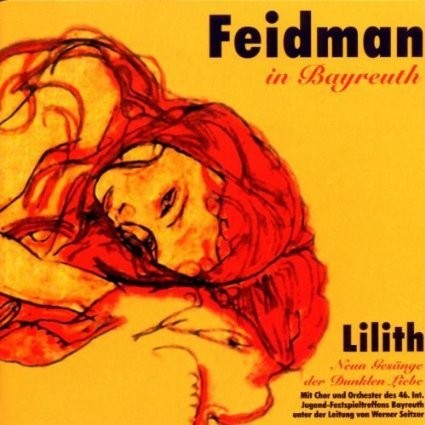 Feidman in Bayreuth: Lilith: Neun Gesänge der Dunklen Liebe...