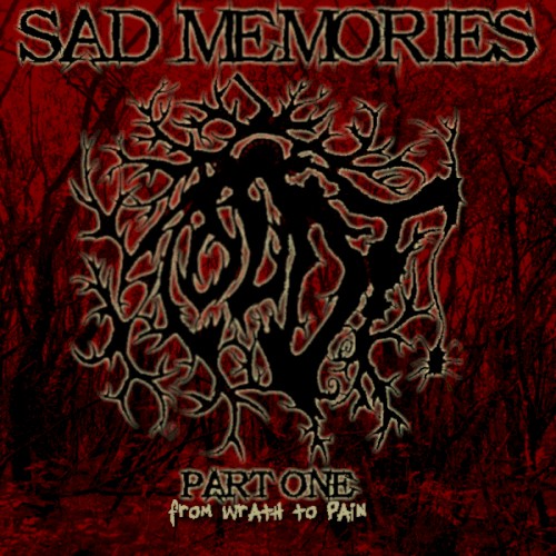 Sad Memories, Part 1: From Wrath to Pain