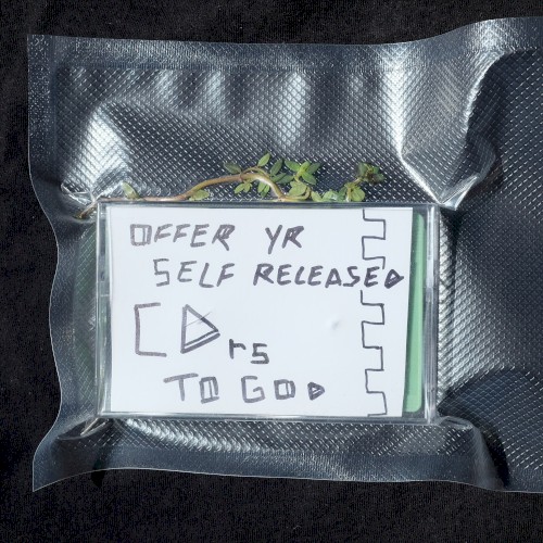 Offer Your Self Released CDrs To God