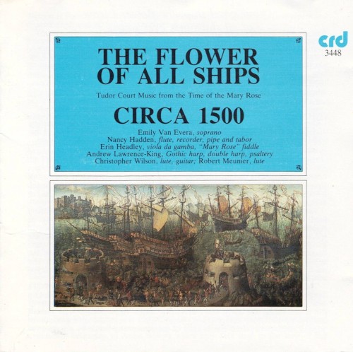 The Flower of All Ships: Tudor Court Music from the Time of the Mary Rose
