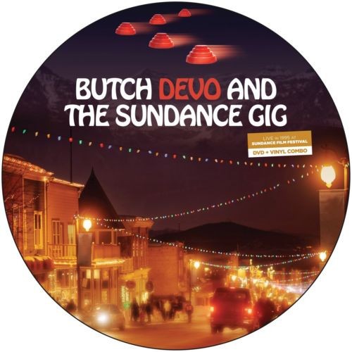 Butch Devo and the Sundance Gig