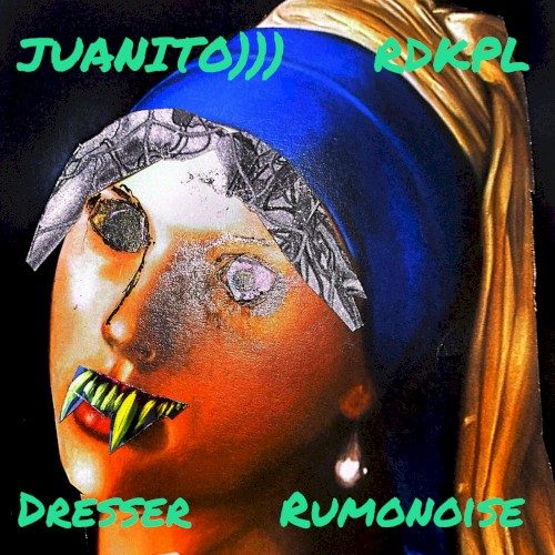 Juanito))) / RDKPL / Dresser / Rumonoise