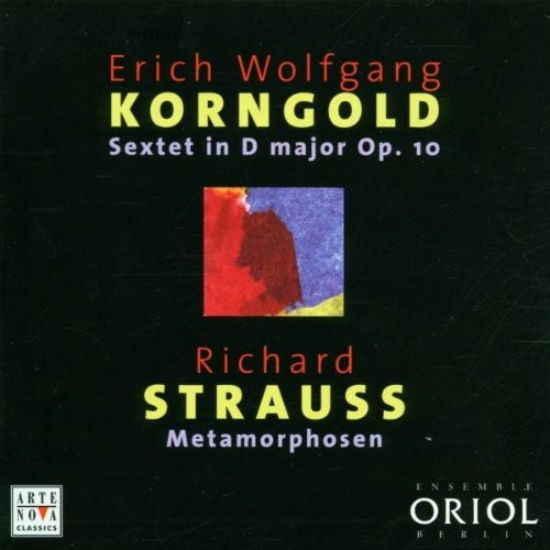 Korngold: Sextet in D major Op. 10 / Strauss: Metamorphosen