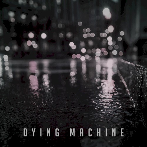 Dying Machine