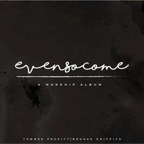 Even so Come: A Worship Album