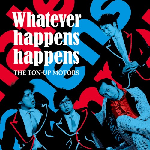WHATEVER HAPPENS HAPPENS