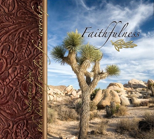 Faithfulness: Selections from the Book of Psalms for Worship