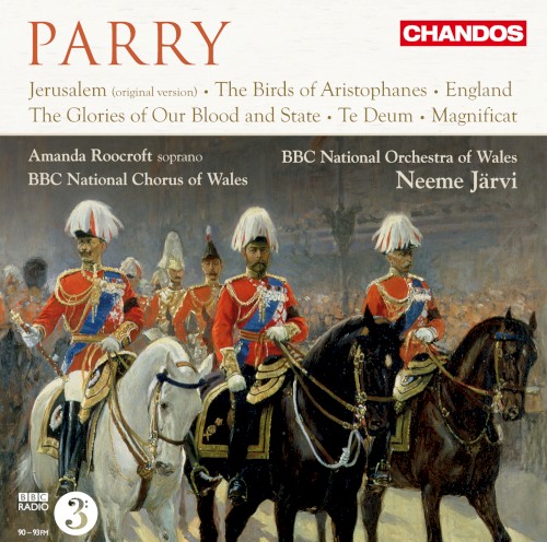 Jerusalem / The Birds of Aristophanes / England / The Glories of Our Blood and State / Te Deum / Magnificat
