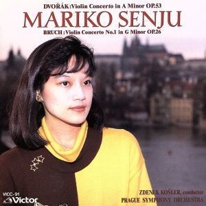 Dvořák: Violin Concerto in A minor, op. 53 / Bruch: Violin Concerto no. 3 in G minor, op. 26