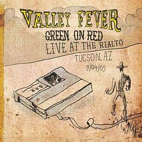 Valley Fever: Live at the Rialto, Tucson, AZ 9/04/05