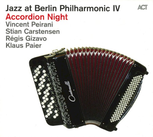Jazz At Berlin Philharmonic IV: Accordion Night