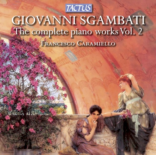 The Complete Piano Works, Vol. 2