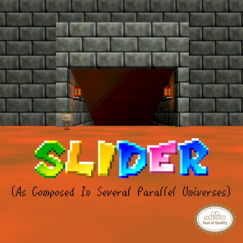 Slider (As Composed in Several Parallel Universes)