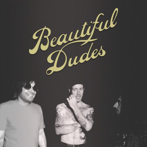 Beautiful Dudes