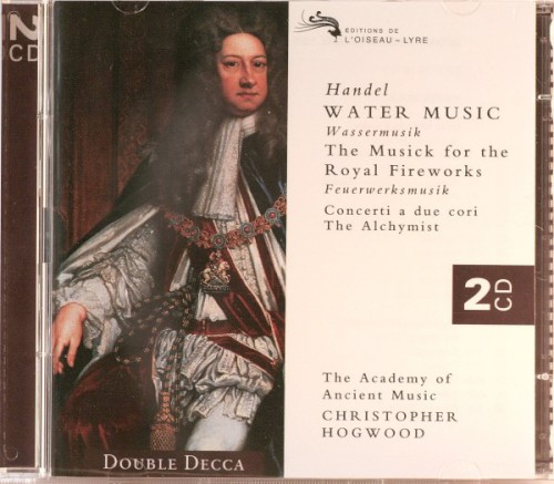 Water Music / The Musick for the Royal Fireworks / Concerti a due cori / The Alchymist