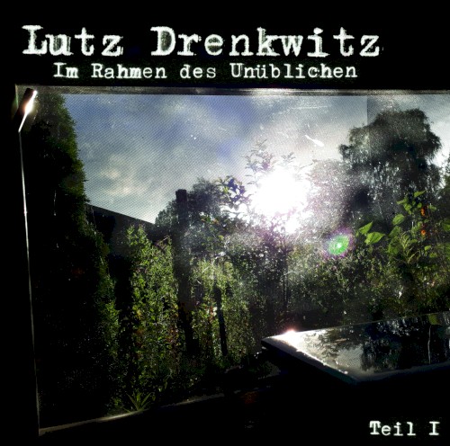 Im Rahmen des Unüblichen - Teil I