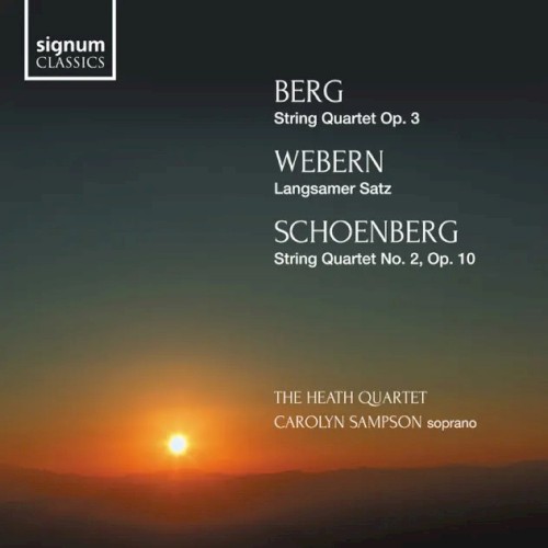 Berg: String Quartet Op. 3 / Webern: Langsamer Satz / Schoenberg: String Quartet No. 2, Op. 10