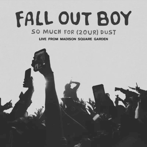 Fall Out Boy &ndash; So Much For (2our) Dust: Live From Madison Square Garden