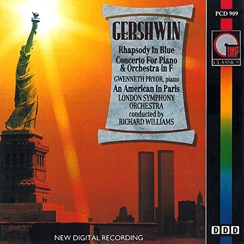 Rhapsody in Blue / Concerto for Piano & Orchestra in F / An American in Paris