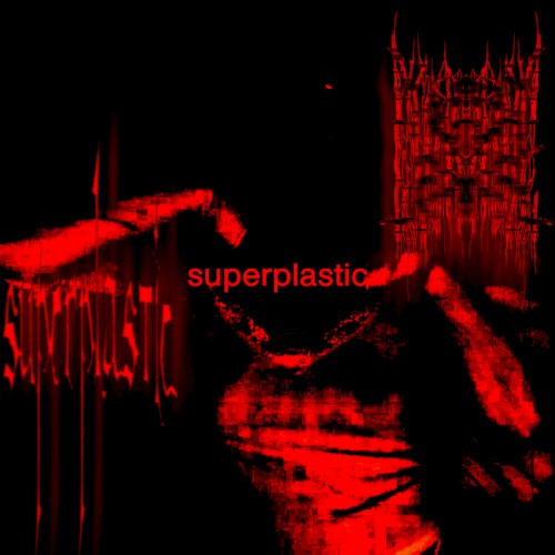 SUPERPLASTIC