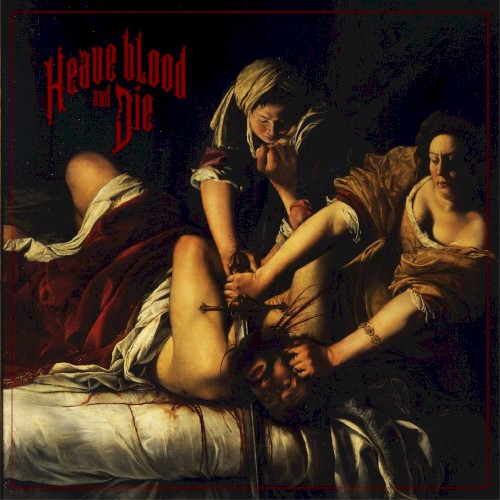 Heave Blood and Die