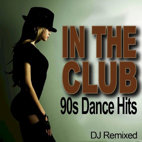 In The Club - 90s Dance Hits - Workout
