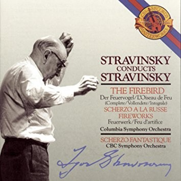 Stravinsky conducts Stravinsky: Firebird / Scherzo a la Russe / Scherzo Fantastique / Fireworks