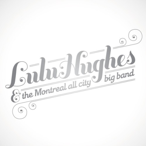 Lulu Hughes & The Montreal All City Big Band