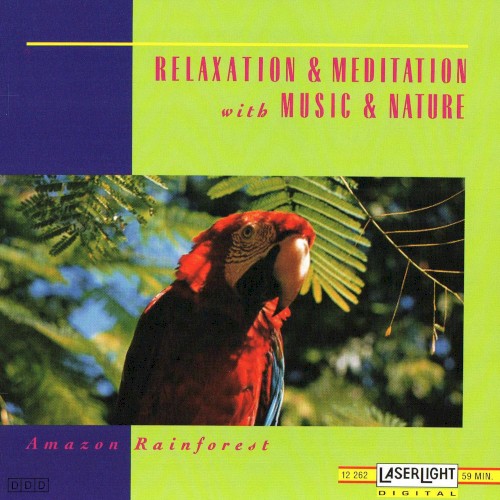 Relaxation & Meditation with Music & Nature: Amazon Rainforest
